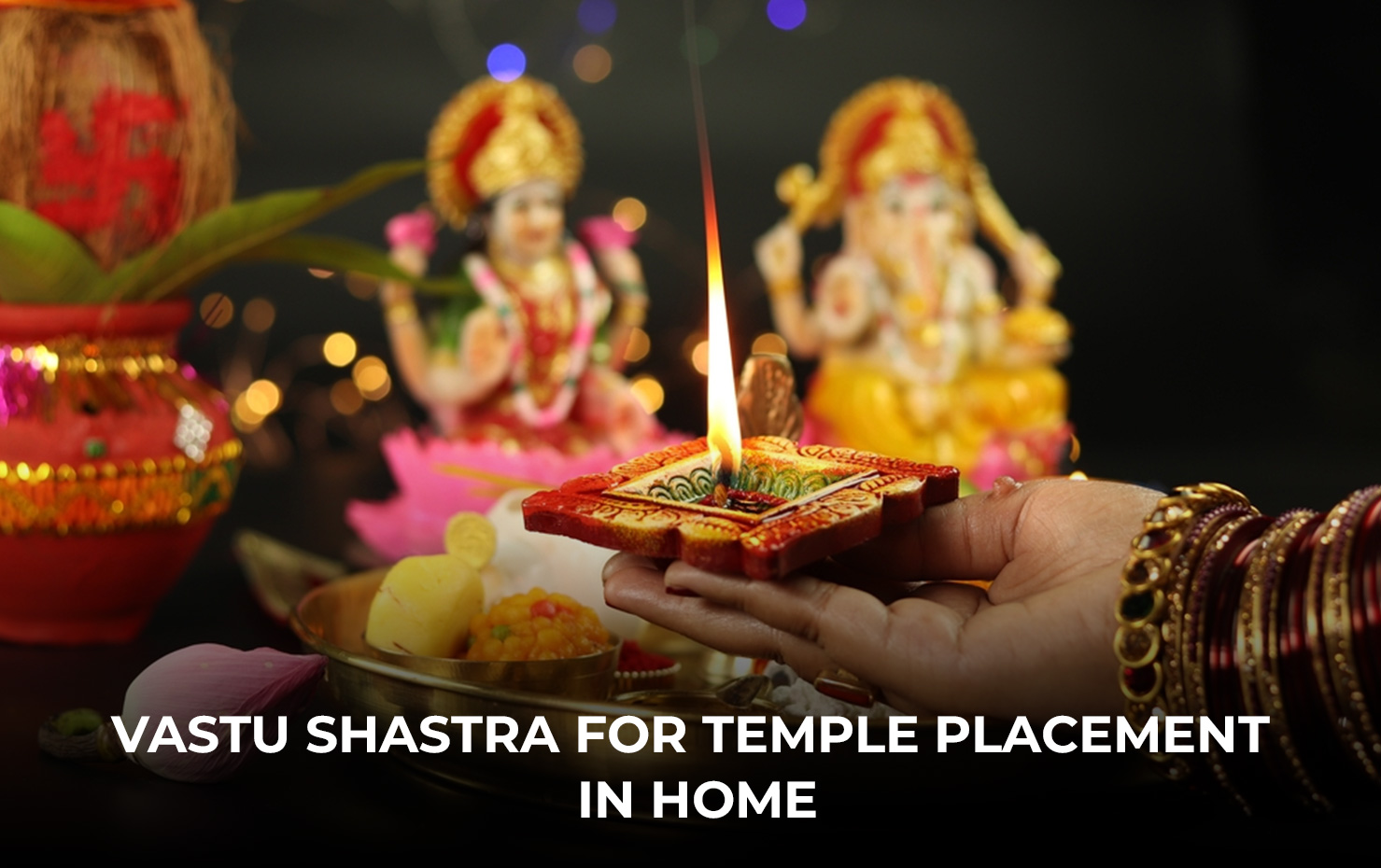 Vastu Shastra for Temple Placement in home