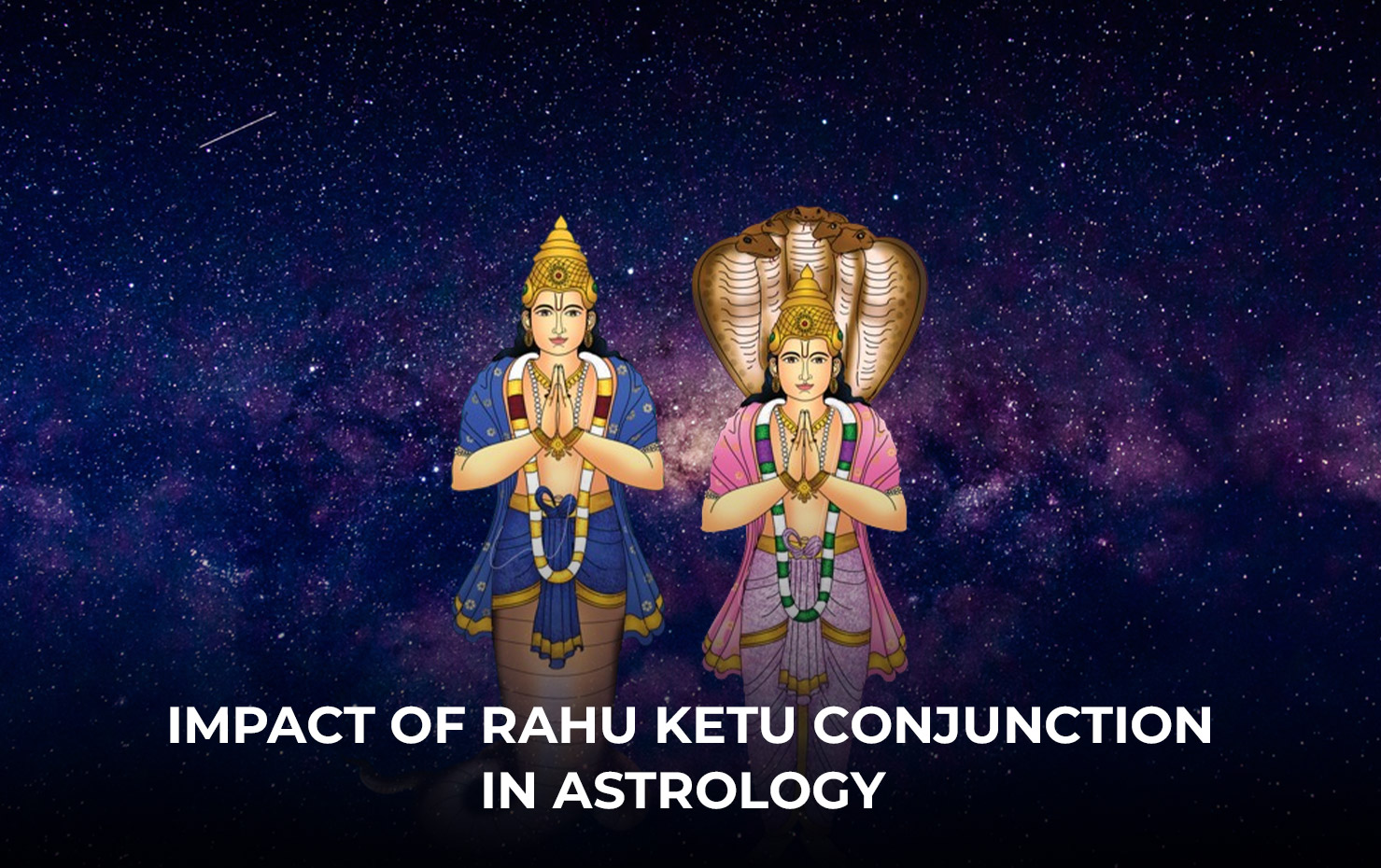 Impact of Rahu Ketu Conjunction in Astrology