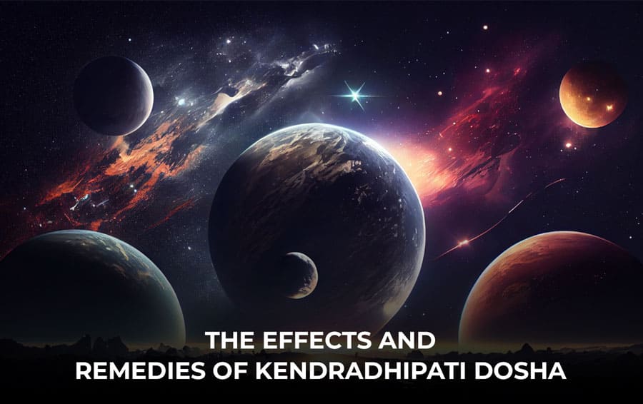 The Effects and Remedies of Kendradhipati Dosha