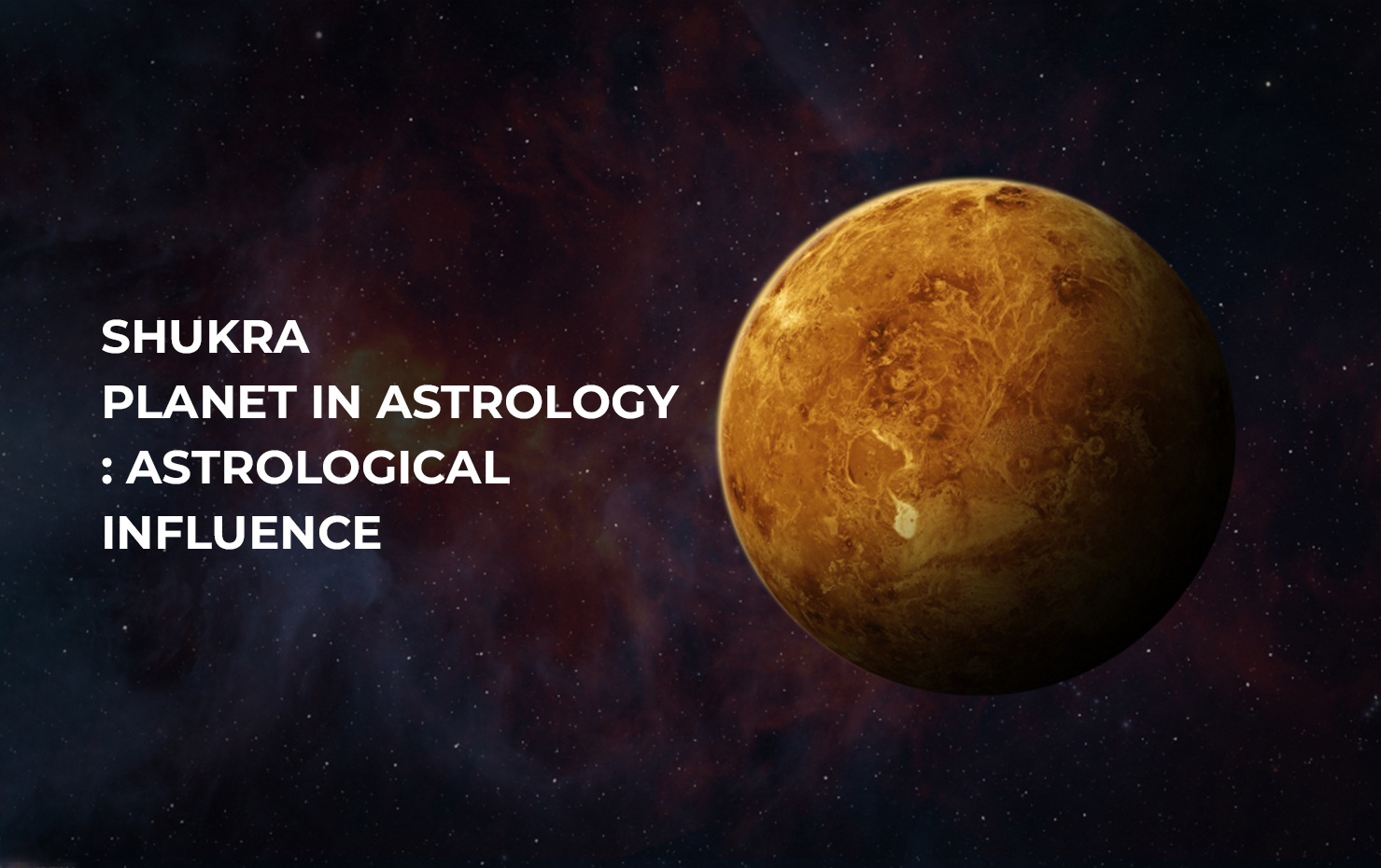 Shukra planet in Astrology :  Astrological Influence