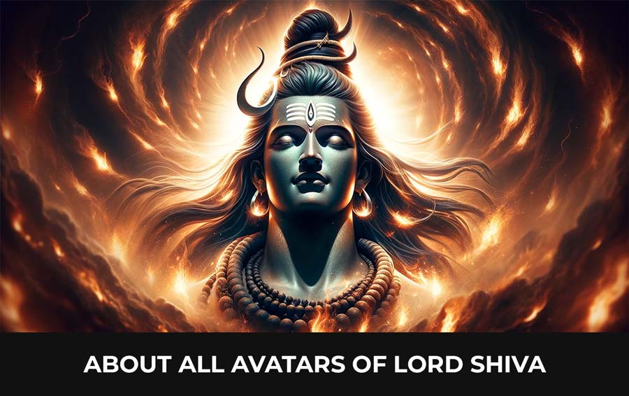 About All avatars of Lord Shiva