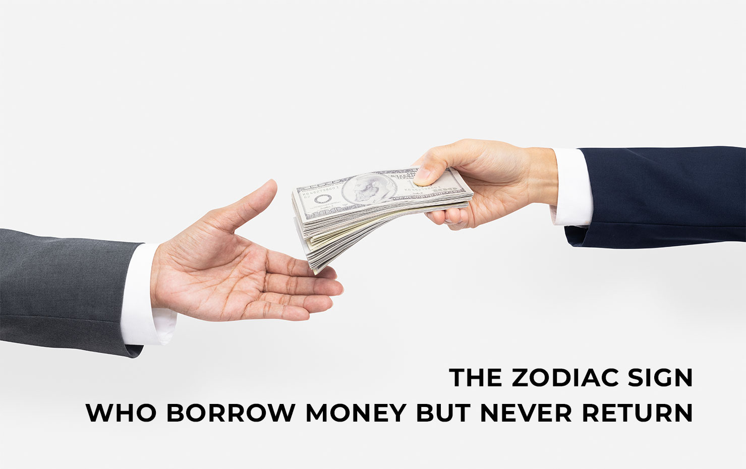 The Zodiac Signs Who Borrow Money but Never Return