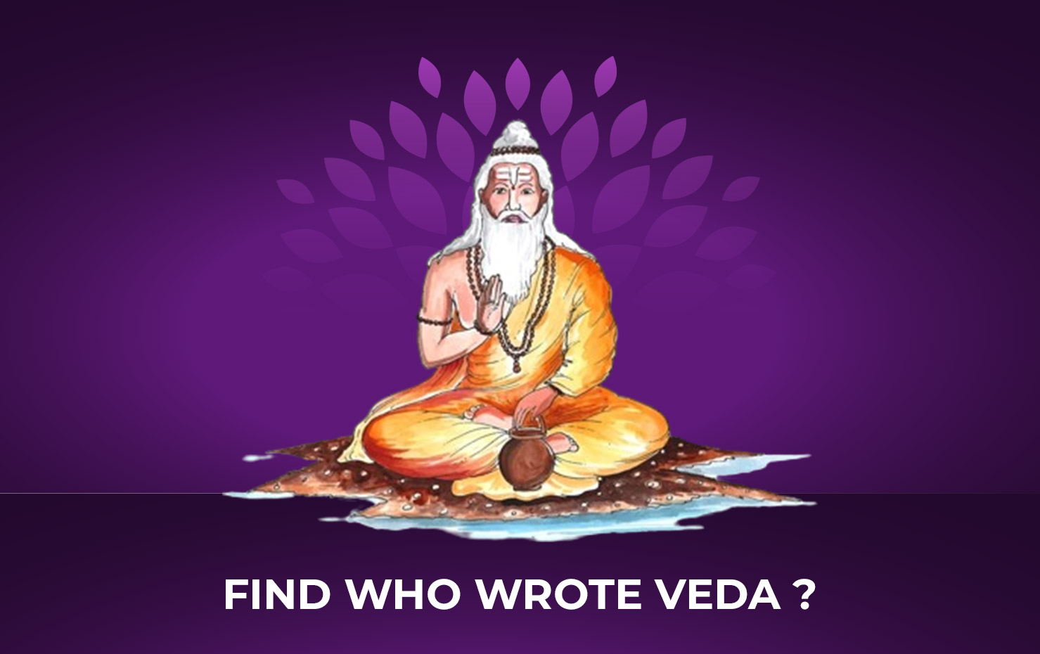 Find Who wrote Veda ?