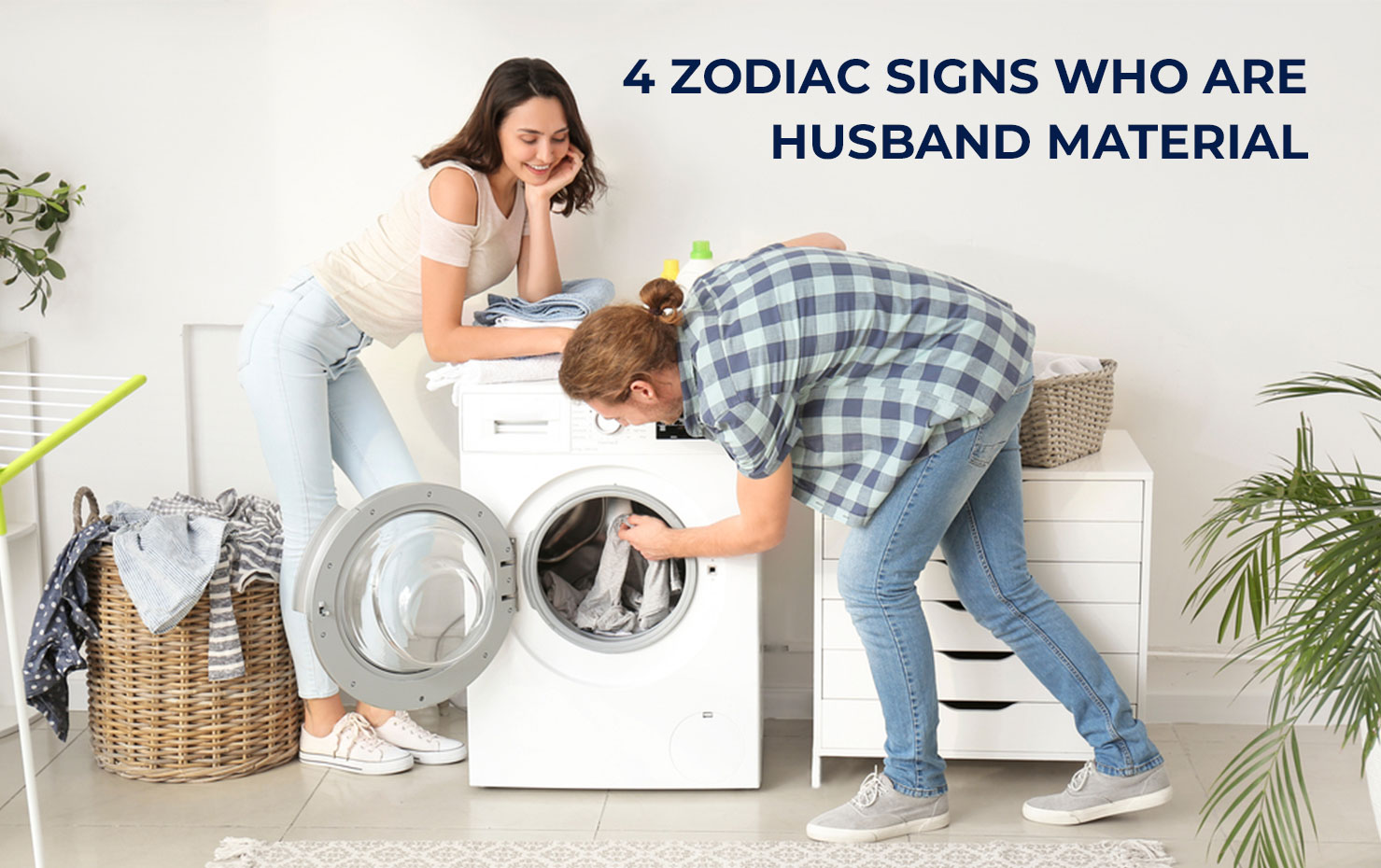 4 Zodiac Signs Who Are Husband Material