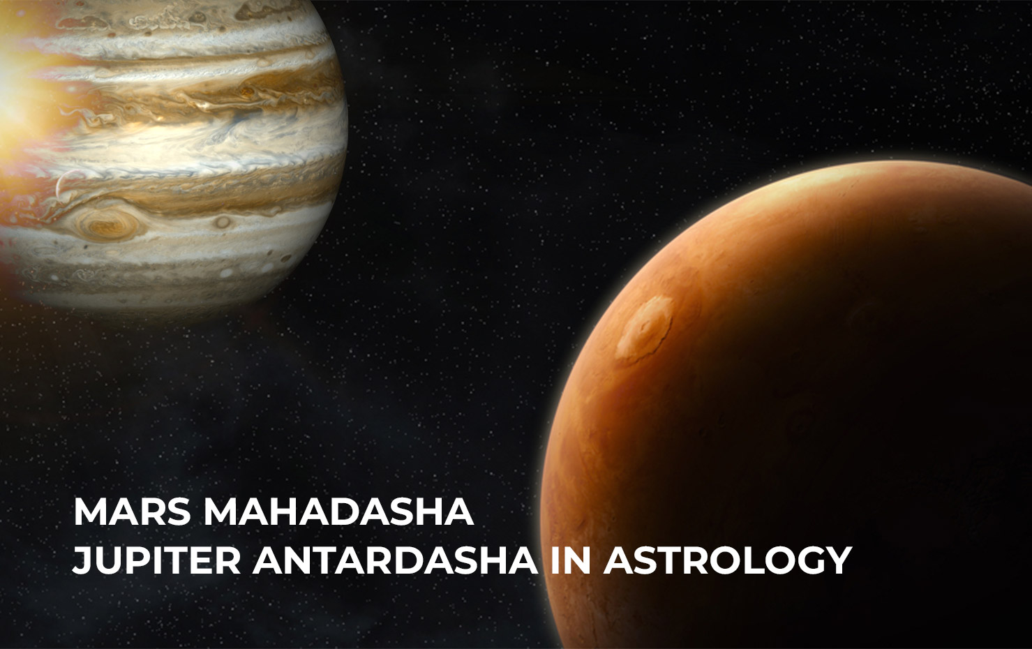 Mars Mahadasha Jupiter Antardasha in Astrology