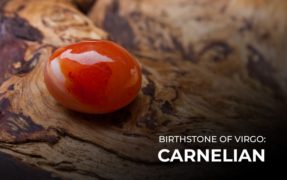 Birthstone of Virgo: Carnelian