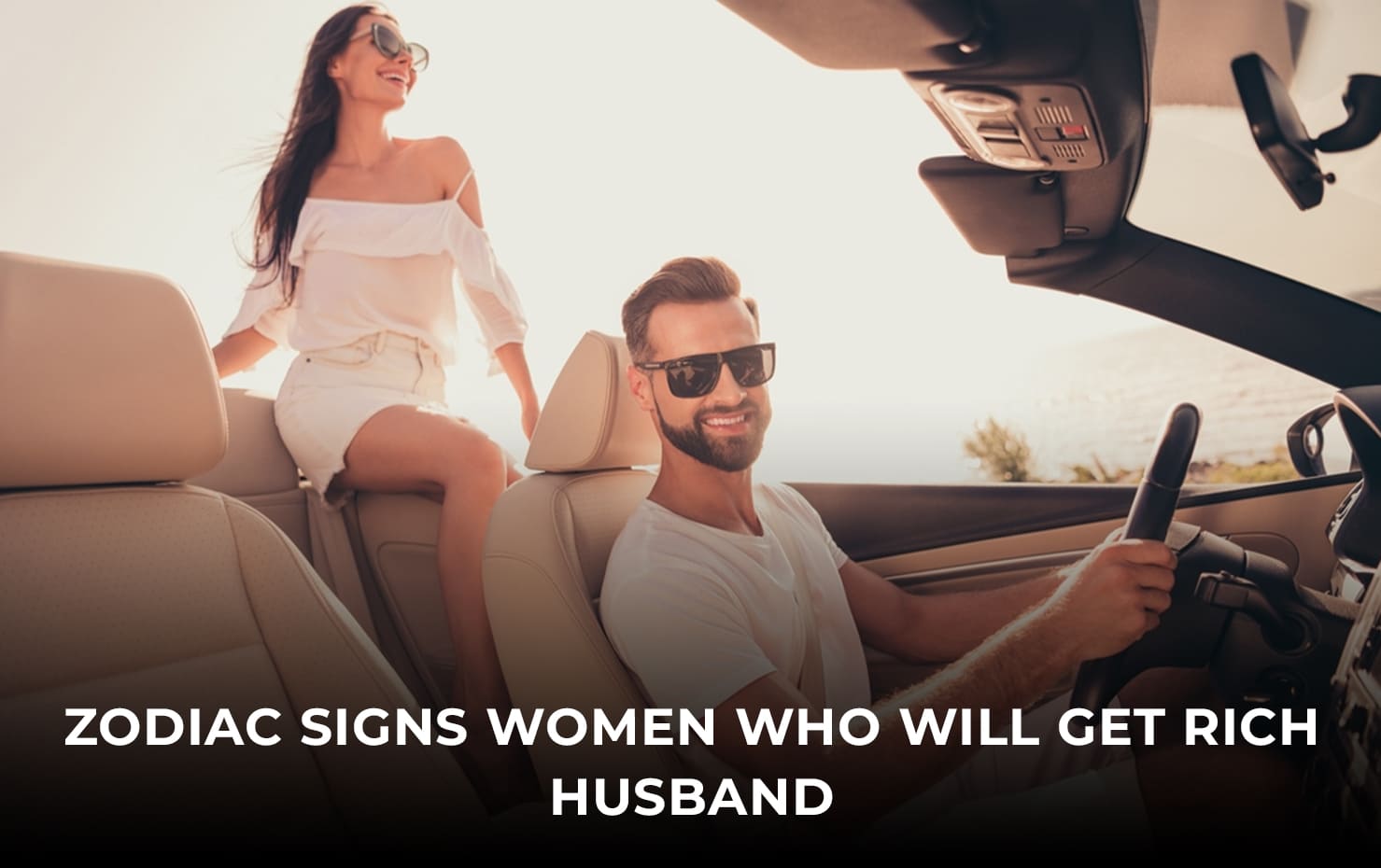 Zodiac Signs Women Who Will Get Rich Husband