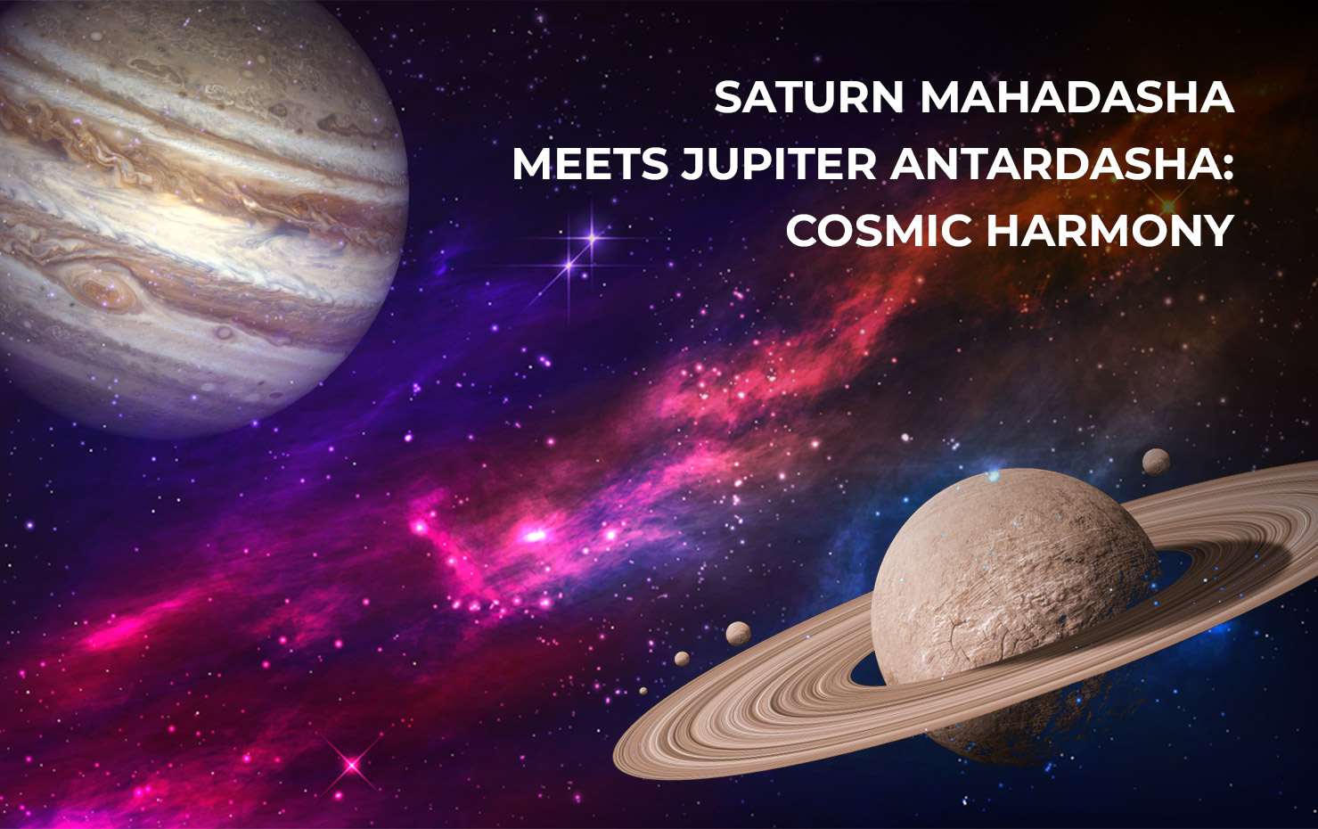 Saturn Mahadasha Meets Jupiter Antardasha: Cosmic Harmony