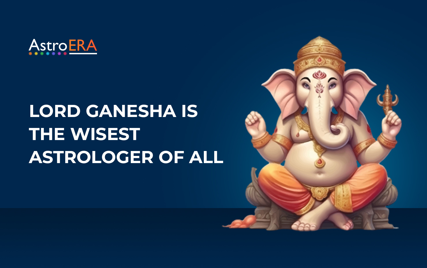 Lord Ganesha : The Supreme Astrologer