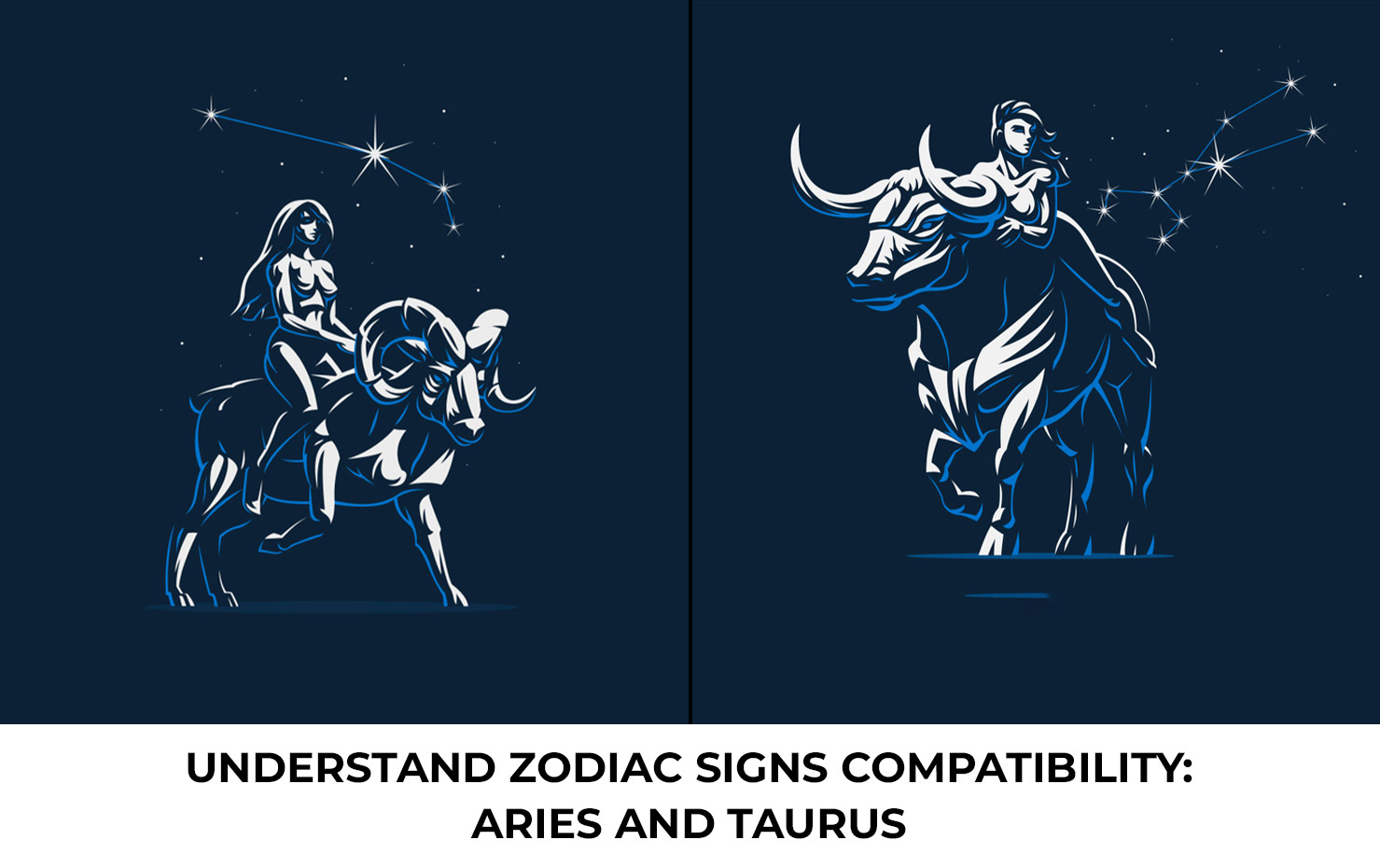 Understand Zodiac Signs Compatibility: Aries and Taurus