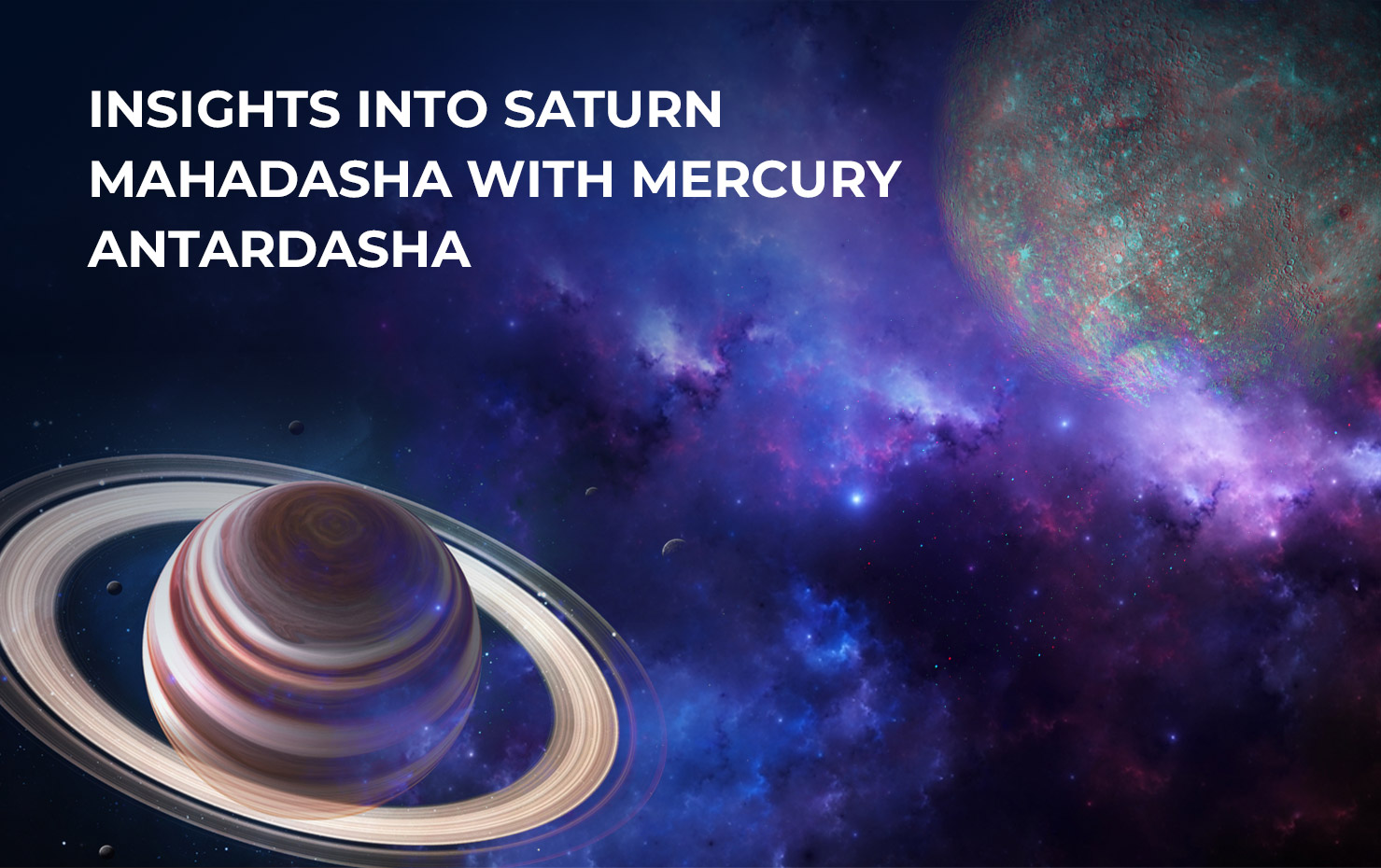 Insights into Saturn Mahadasha with Mercury Antardasha