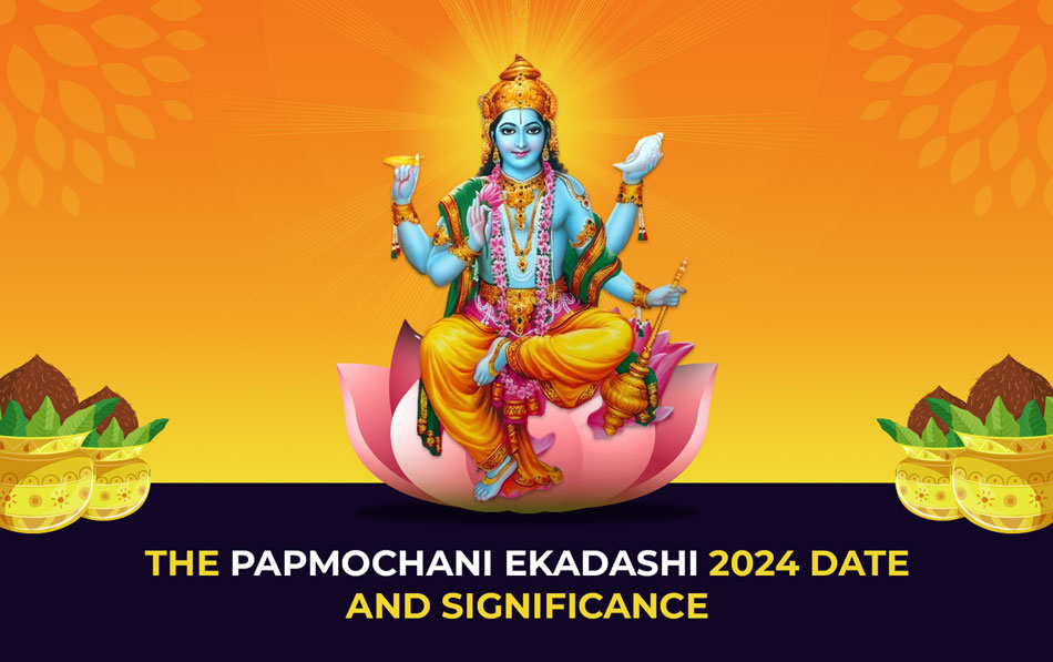 Papmochani Ekadashi 2024 Date and Significance