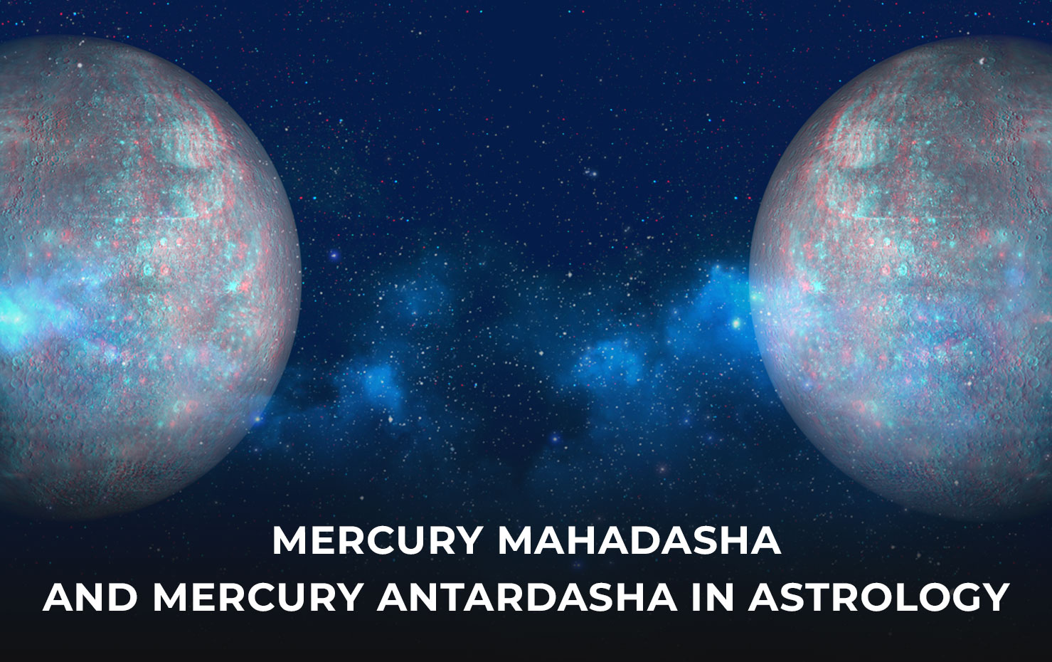 Mercury Mahadasha and Mercury Antardasha in Astrology