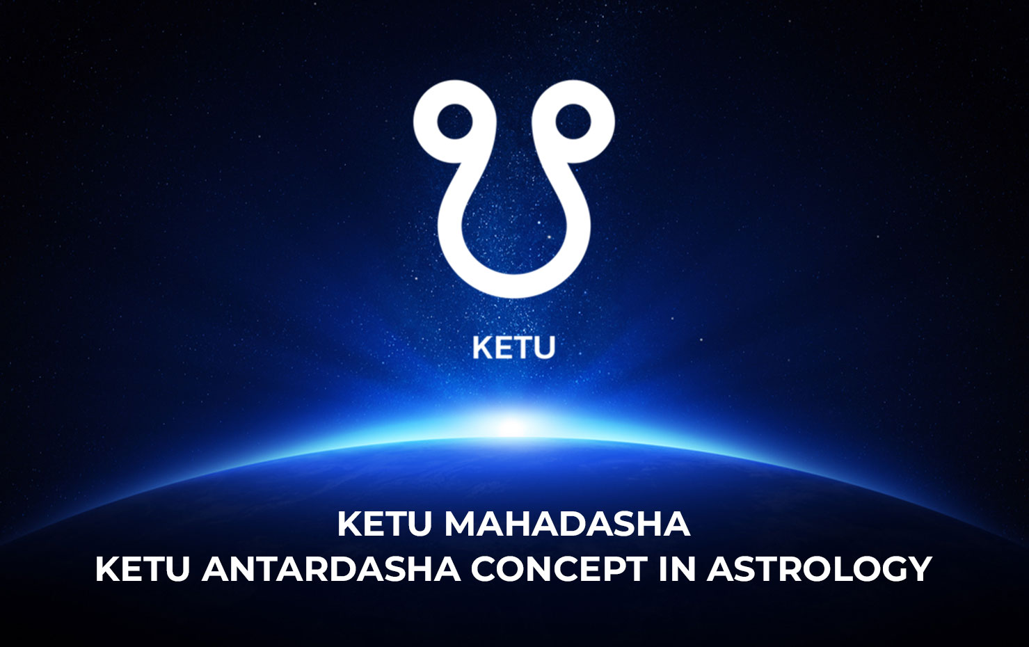 Ketu Mahadasha Ketu Antardasha Concept in Astrology