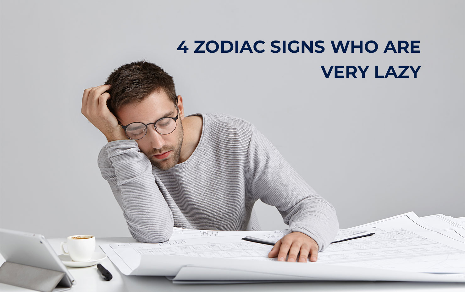 4 Zodiac Signs Who Are Very Lazy