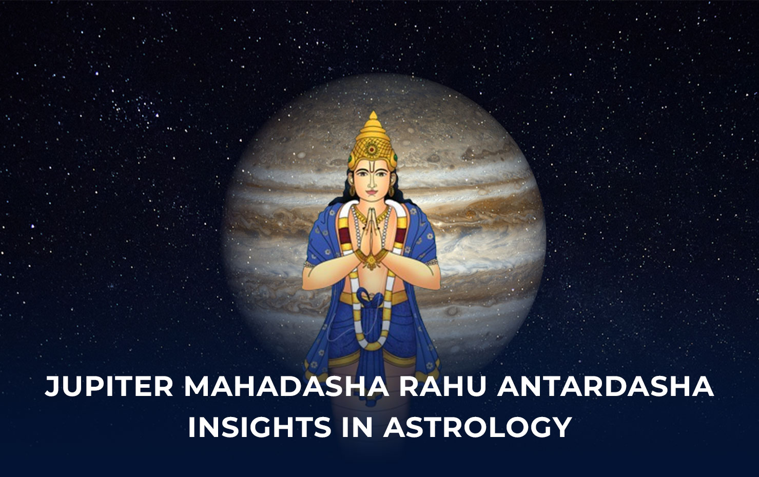 Jupiter Mahadasha Rahu Antardasha Insights in Astrology