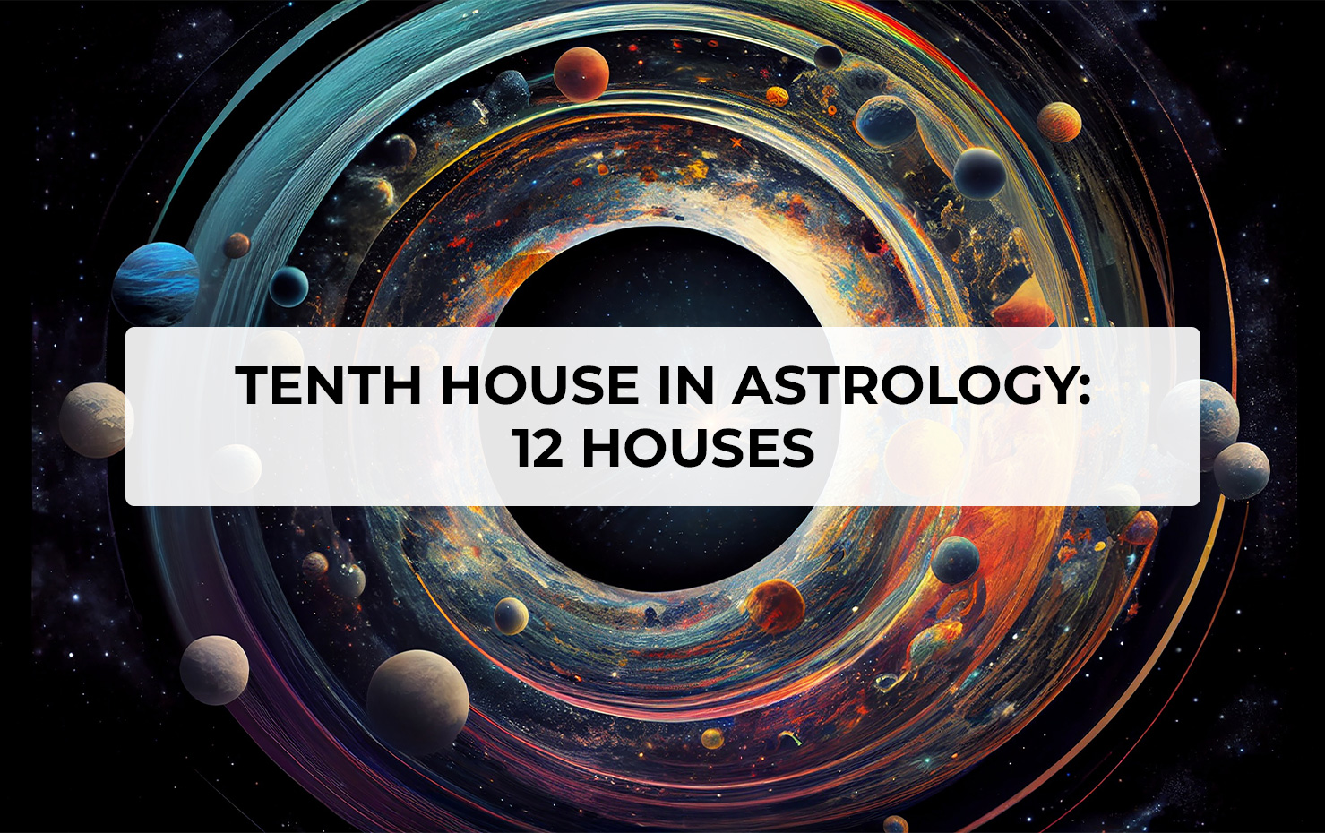 Tenth House in Astrology: 12 Houses