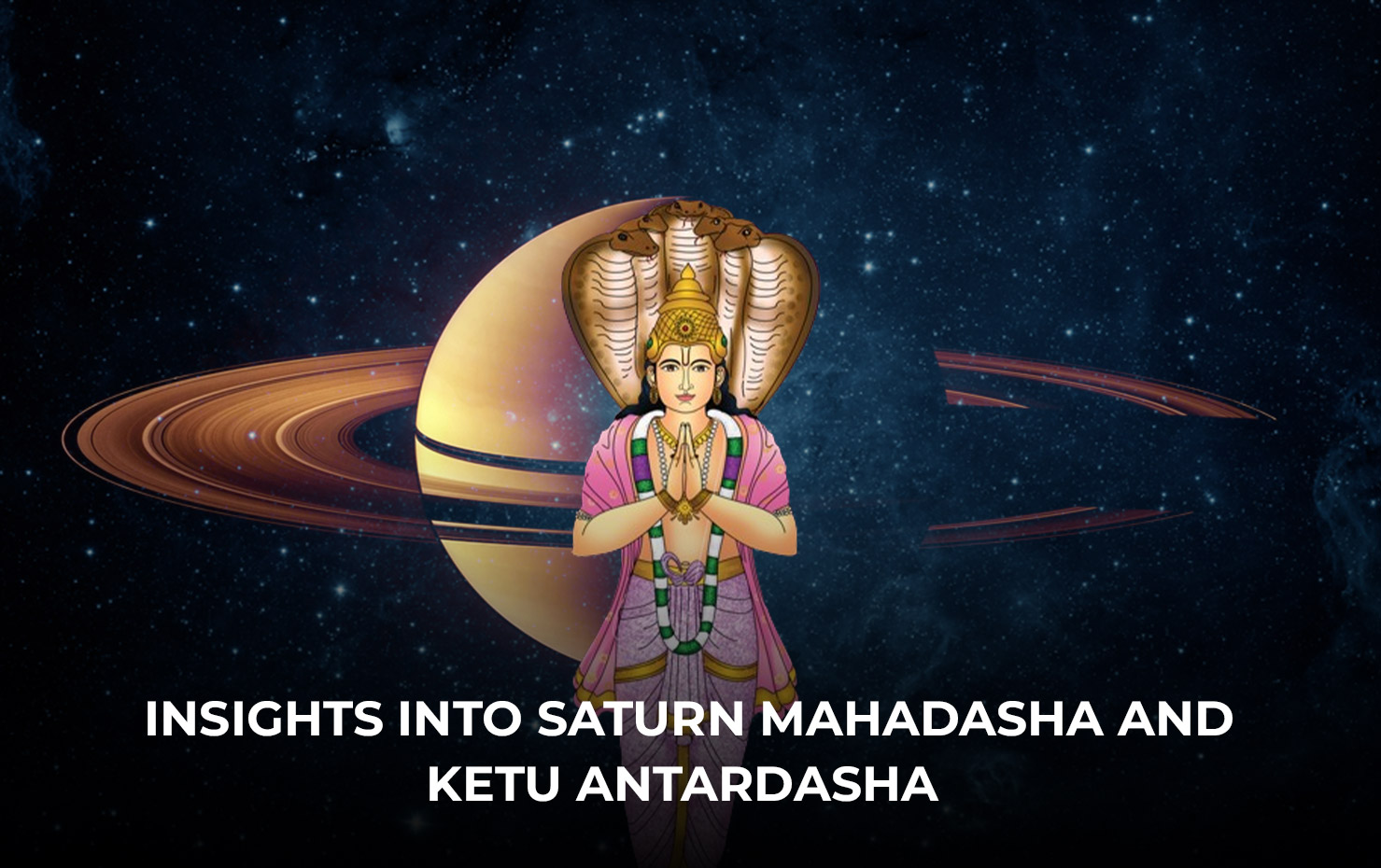 Insights into Saturn Mahadasha and Ketu Antardasha