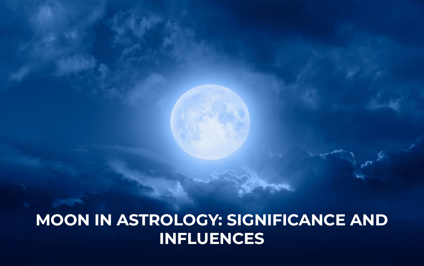 Moon in Astrology:  Significance and Influences