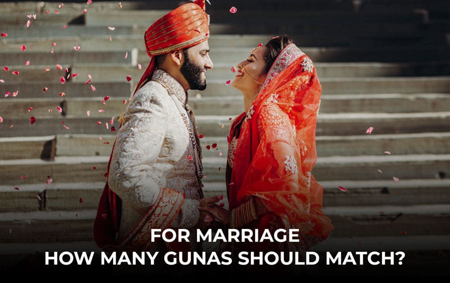 For marriage how many gunas should match?