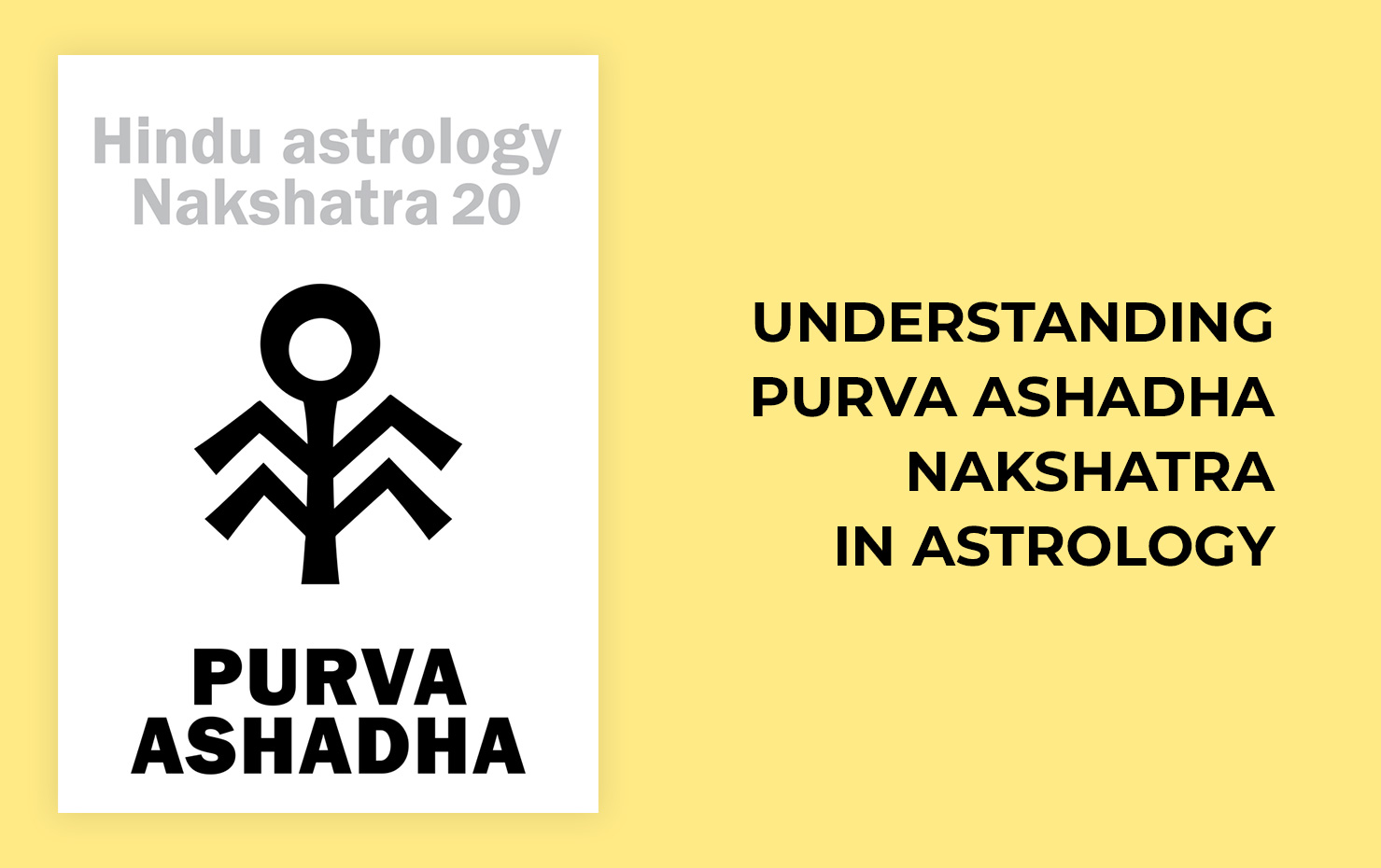 Understanding Purva Ashadha Nakshatra In Astrology