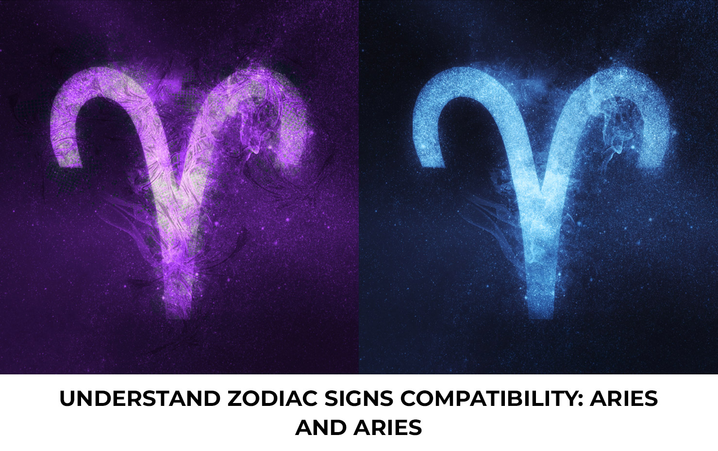 Understand Zodiac Signs Compatibility: Aries and Aries