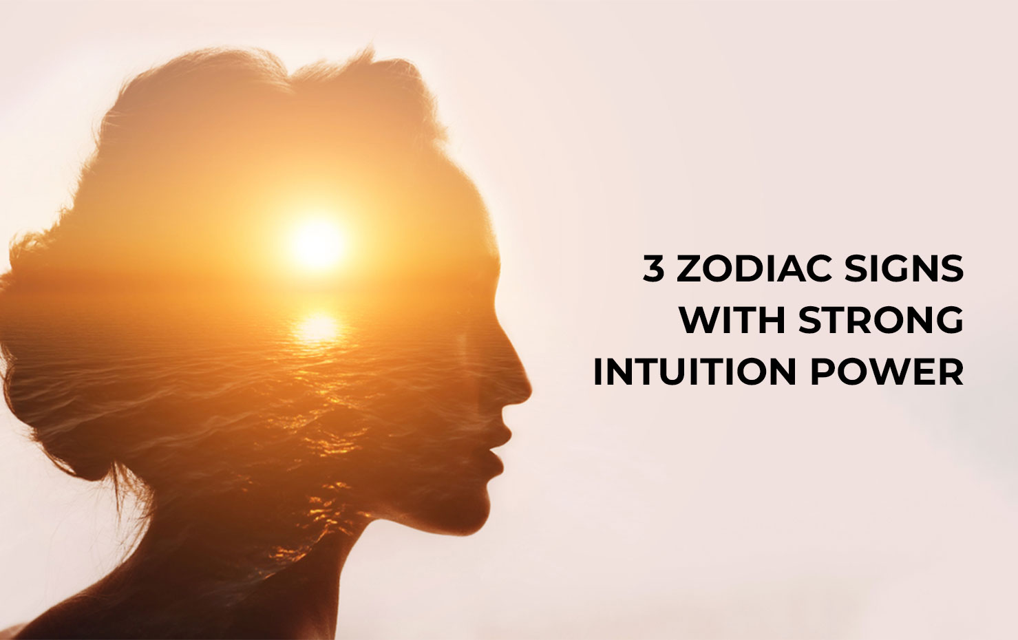 4 Zodiac Signs Who Have Strong Intuition Power