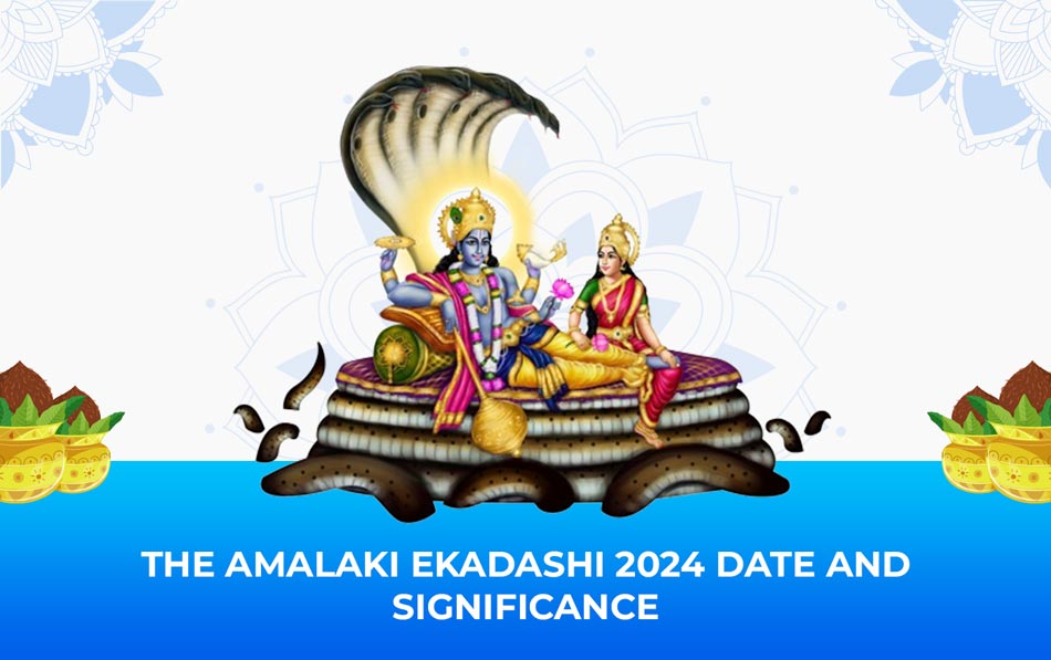 The Amalaki Ekadashi 2024 Date and Significance