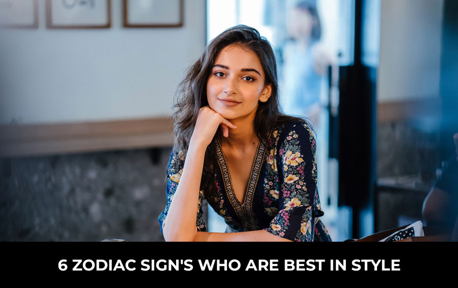 6 Zodiac sign's who are best in style