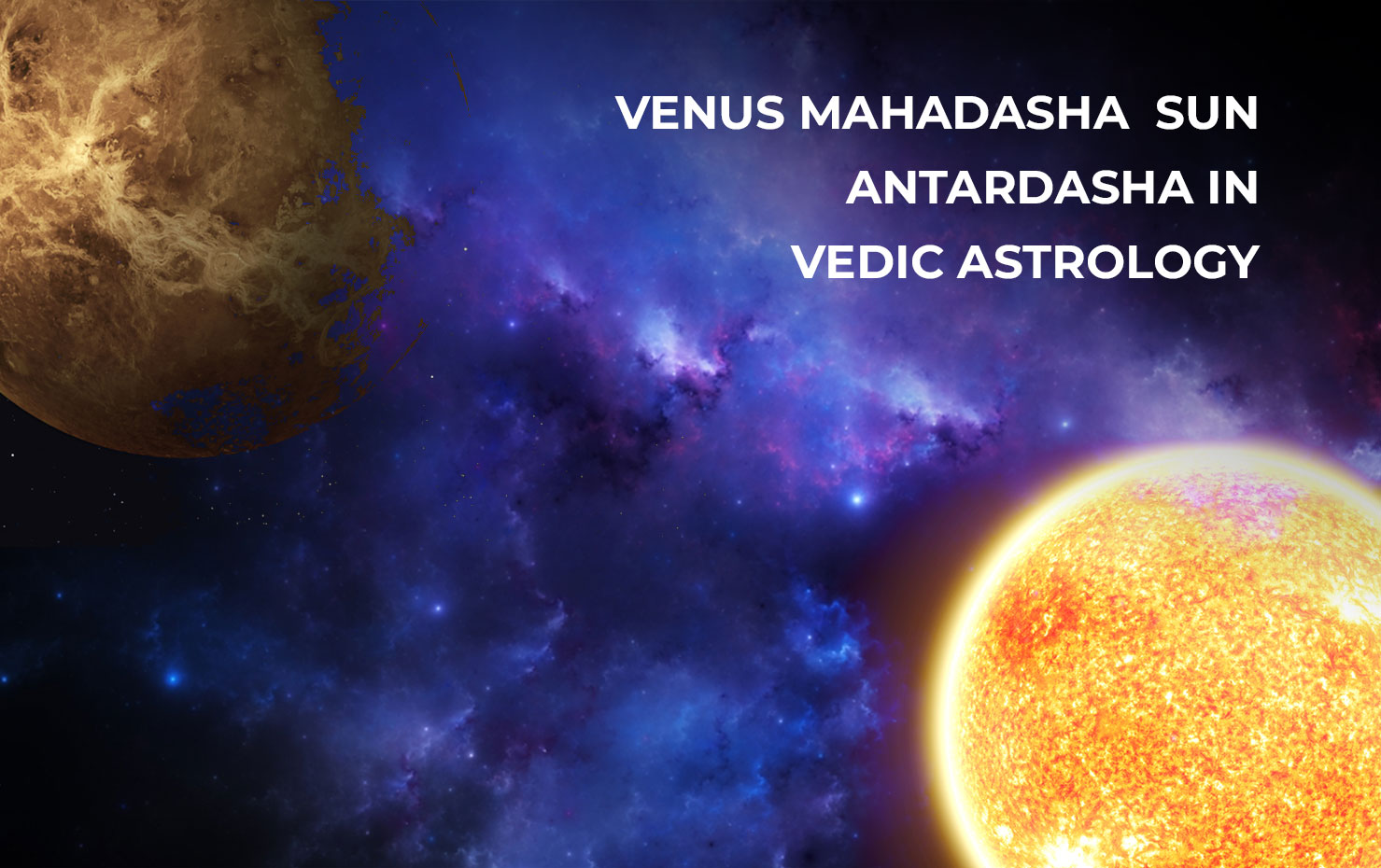 Venus Mahadasha  Sun Antardasha in Vedic Astrology