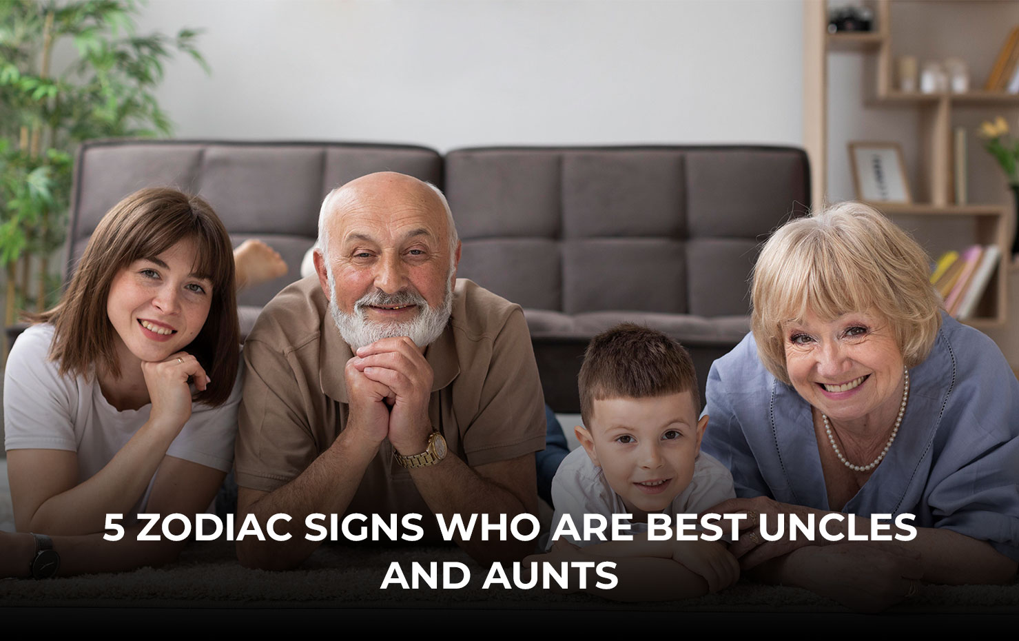 5 Zodiac Signs Who are Best Uncles and Aunts