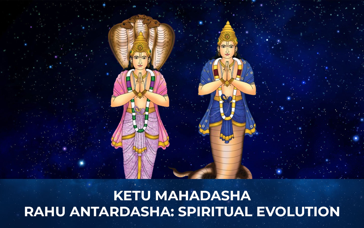 Ketu Mahadasha Rahu Antardasha: Spiritual Evolution