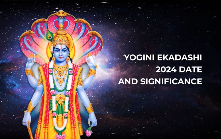 Yogini Ekadashi 2024 Date and Significance