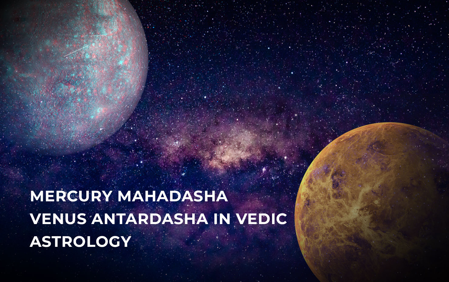 Mercury Mahadasha Venus Antardasha in Vedic Astrology