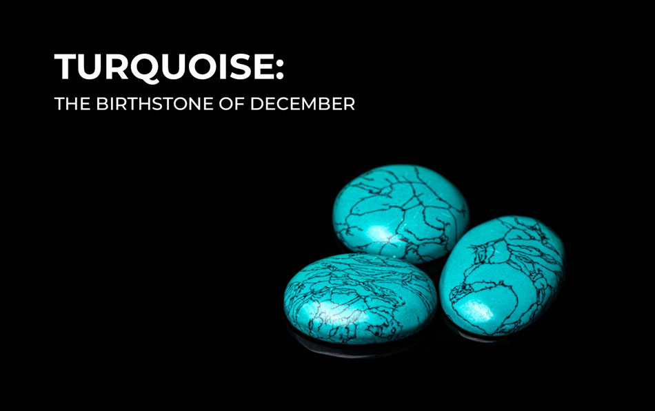 Turquoise: The Birthstone of December