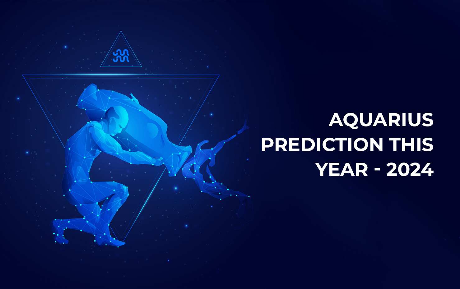 Aquarius Prediction This Year 2024