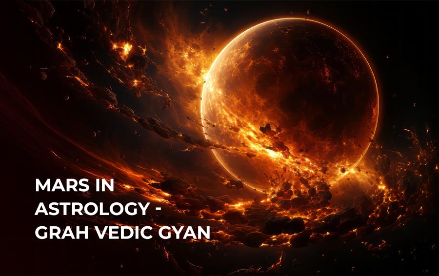 Mars In Astrology -  Grah Vedic Gyan