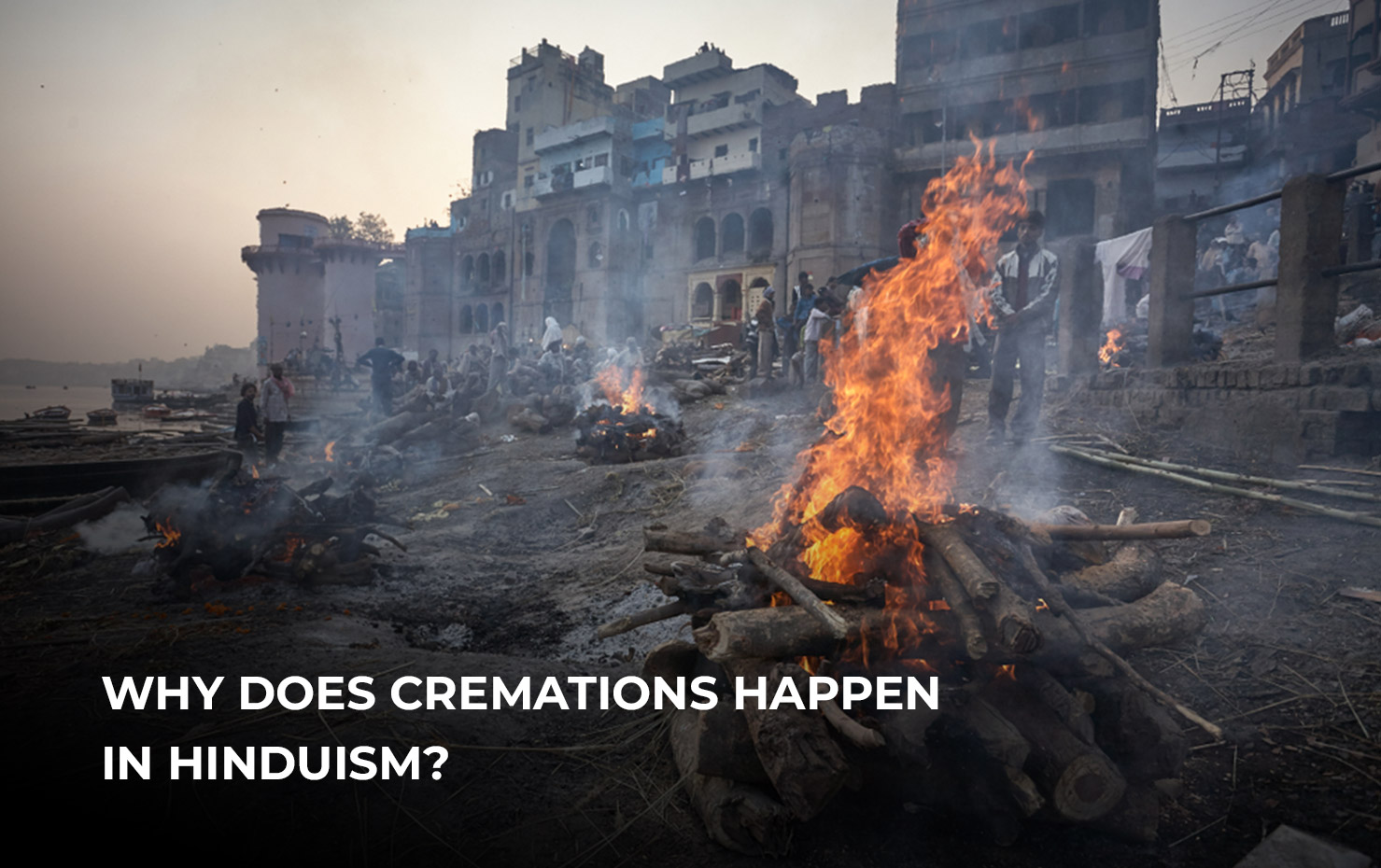 Why Does Cremation Happen in Hinduism?