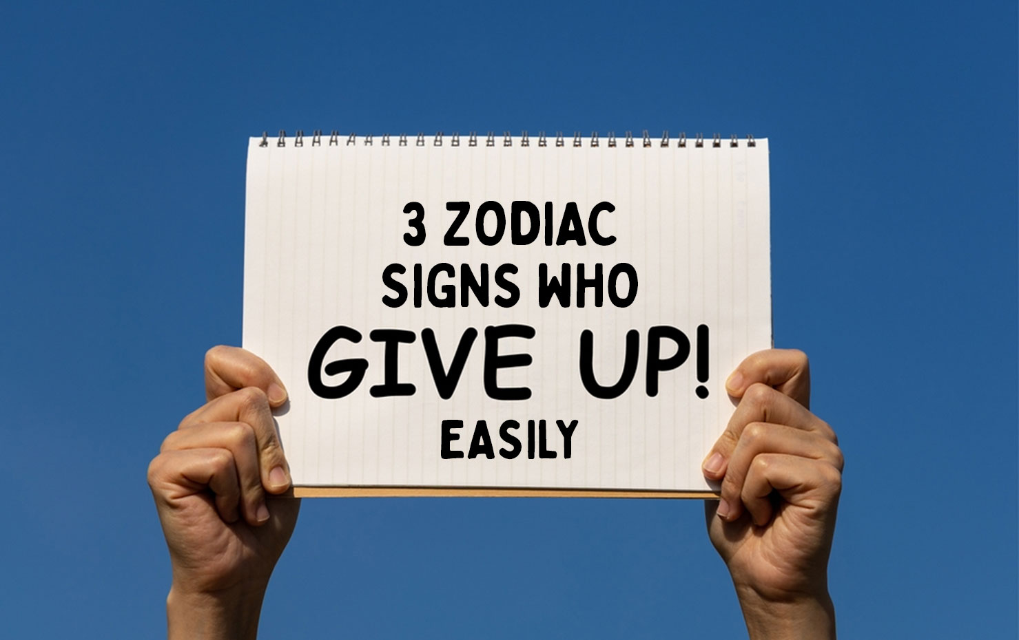 3 Zodiac Signs Who Give Up Easily