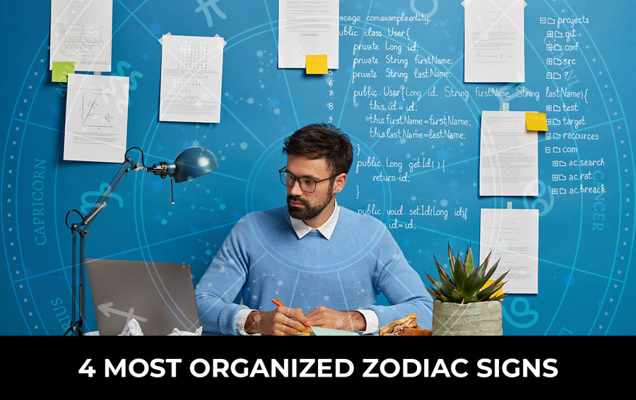 4 Most Organized Zodiac Signs