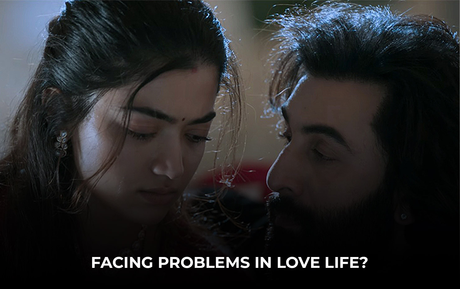 Facing problems in love life?