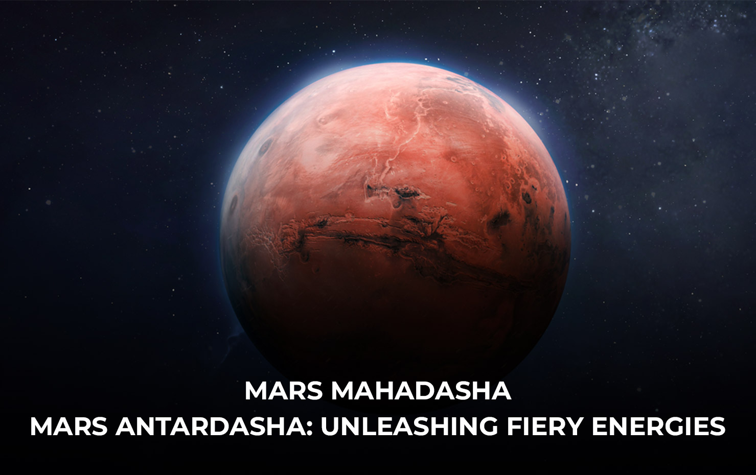 Mars Mahadasha Mars Antardasha: Unleashing Fiery Energies