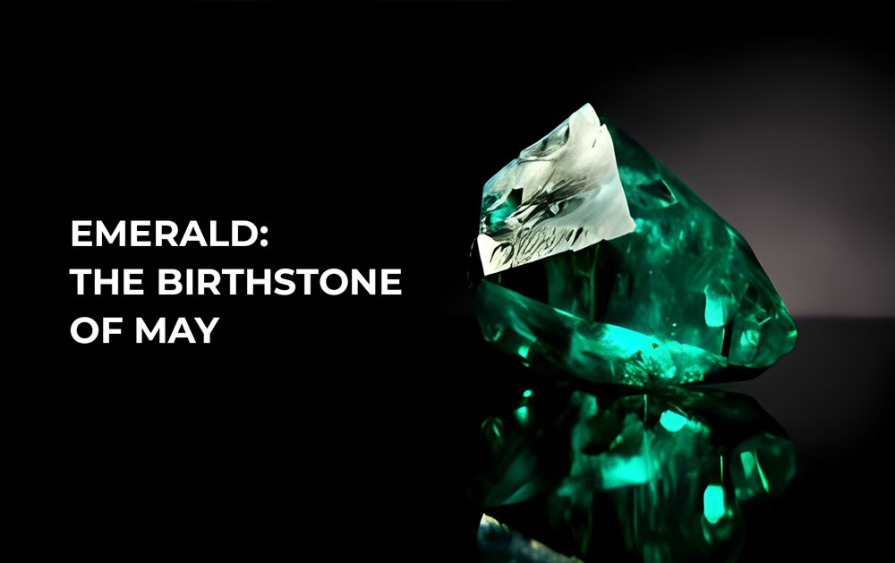 Emerald: The Birthstone of May