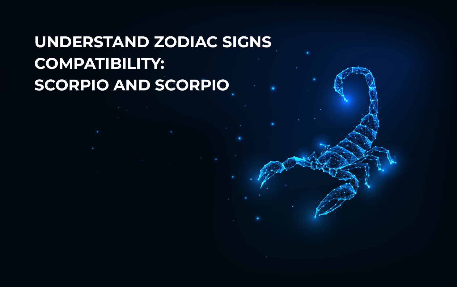 Understand Zodiac Signs Compatibility: Scorpio and Scorpio