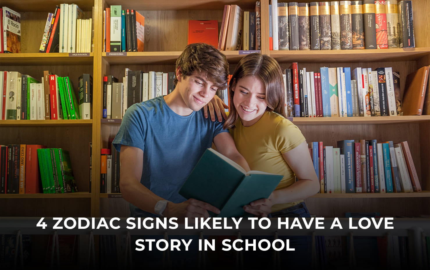 4 Zodiac Signs Likely to Have a Love Story in School